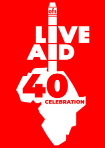 Live Aid at 40: When Rock 'n' Roll Took on the World poster