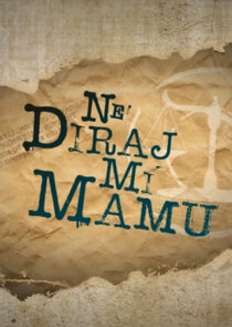 Ne diraj mi mamu poster
