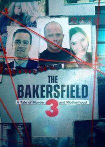 The Bakersfield 3: A Tale of Murder and Motherhood poster