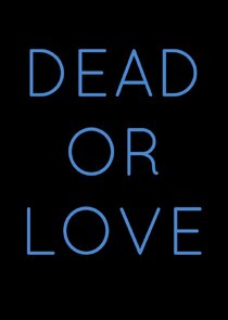 Dead or Love poster