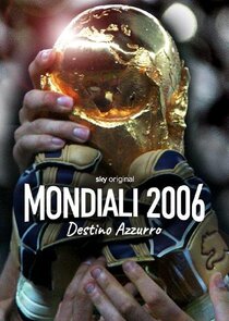 Mondiali 2006 - Destino Azzurro poster