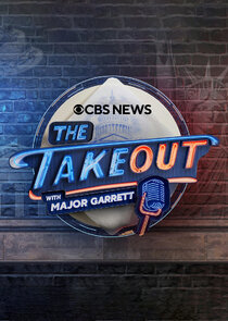 The Takeout with Major Garrett poster