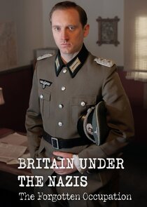 Britain Under the Nazis: The Forgotten Occupation poster