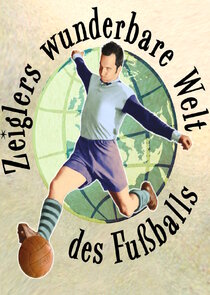 Zeiglers wunderbare Welt des Fußballs poster