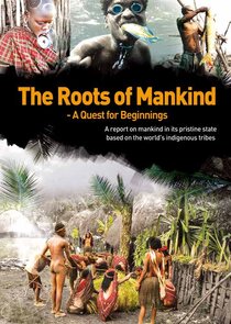 The Roots of Mankind, A Quest for Beginnings poster