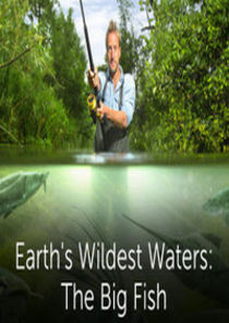 Earth's Wildest Waters: The Big Fish poster