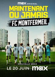 Maintenant ou jamais : FC Montfermeil poster