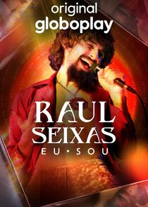 Raul Seixas: Eu Sou poster