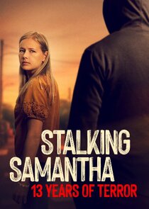Stalking Samantha: 13 Years of Terror poster