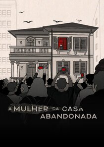 A Mulher da Casa Abandonada poster