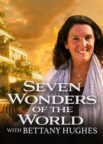 7 Wonders of the World with Bettany Hughes poster