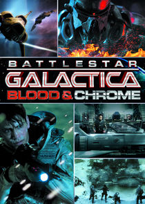 Battlestar Galactica: Blood & Chrome poster