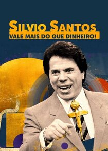 Silvio Santos: Vale Mais que Dinheiro! poster
