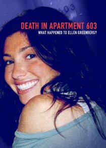 Death in Apartment 603: What Happened to Ellen Greenberg? poster