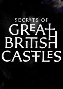 Secrets of Great British Castles poster