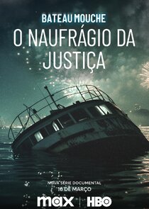 Bateau Mouche: O Naufrágio da Justiça poster