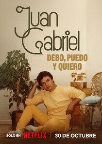 Juan Gabriel: Debo, puedo y quiero poster