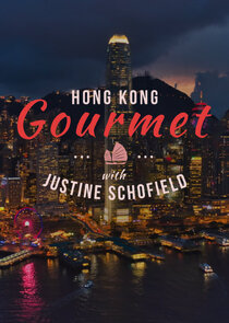 Hong Kong Gourmet With Justine Schofield poster