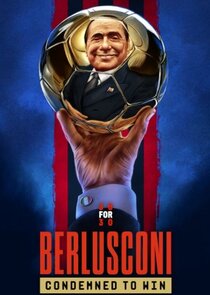 Berlusconi: Condemned to Win poster