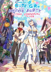 There Was a Cute Girl in the Hero's Party, So I Tried Confessing to Her poster