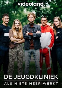 De Jeugdkliniek: Als Niets Meer Werkt poster