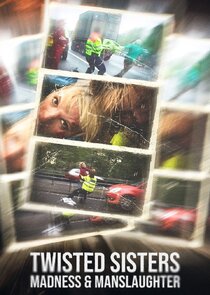 Twisted Sisters: Madness & Manslaughter poster