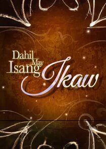 Dahil May Isang Ikaw poster