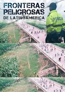 Fronteras Peligrosas de Latinoamérica poster