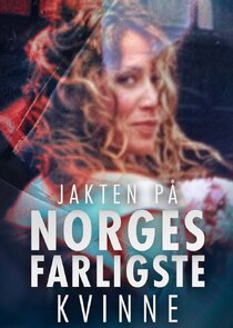 Jakten på Norges farligste kvinne poster