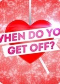 When Do You Get Off? poster