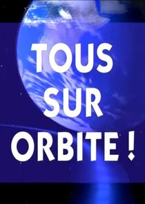 Tous sur orbite poster