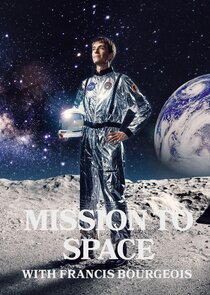 Mission To Space with Francis Bourgeois poster