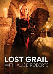 Lost Grail with Alice Roberts poster