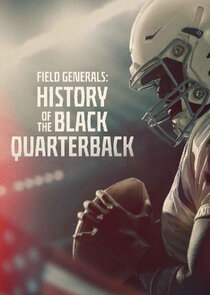 Field Generals: History of the Black Quarterback poster