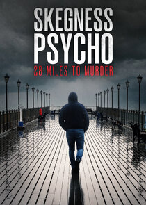 Skegness Psycho: 28 Miles To Murder poster