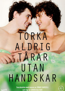 Torka aldrig tårar utan handskar poster