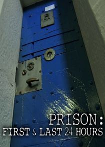 Prison: First & Last 24 Hours poster