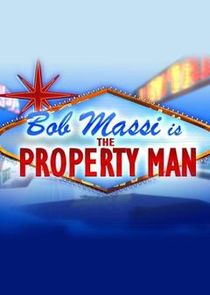 Bob Massi is the Property Man poster