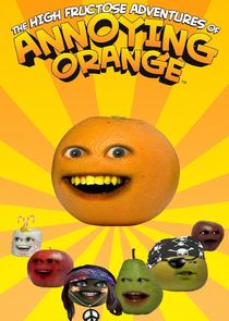The High Fructose Adventures of Annoying Orange poster