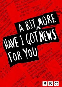 Have I Got a Bit More News for You poster