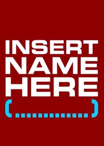 Insert Name Here poster