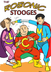 The Robonic Stooges poster